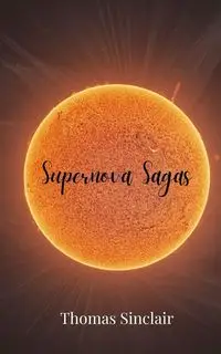 Supernova Sagas - Thomas Sinclair