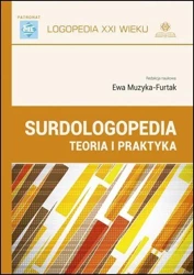 Surdologopedia. Teoria i praktyka - Ewa Muzyka-Furtak (red.)