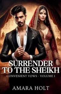 Surrender to the Sheikh - Holt Amara