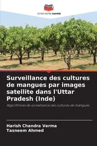 Surveillance des cultures de mangues par images satellite dans l'Uttar Pradesh (Inde) - Chandra Verma Harish