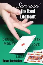 Survivin' the Hand Life Dealt - Dawn Loetscher