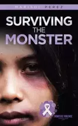 Surviving the Monster - Marisol Perez