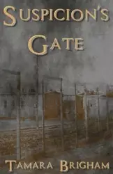 Suspicion's Gate - Tamara Brigham