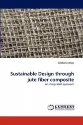 Sustainable Design Through Jute Fiber Composite - Alves Cristiano