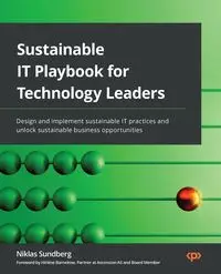 Sustainable IT Playbook for Technology Leaders - Sundberg Niklas