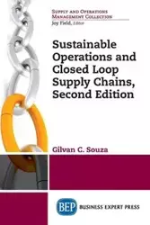 Sustainable Operations and Closed Loop Supply Chains, Second Edition - Souza Gilvan