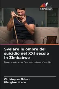 Svelare le ombre del suicidio nel XXI secolo in Zimbabwe - Christopher Ndlovu