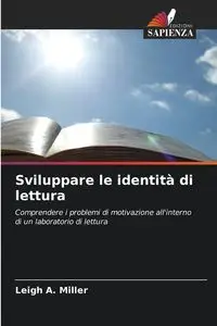 Sviluppare le identità di lettura - Leigh A. Miller