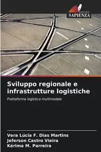 Sviluppo regionale e infrastrutture logistiche - F. Vera Dias Martins Lúcia