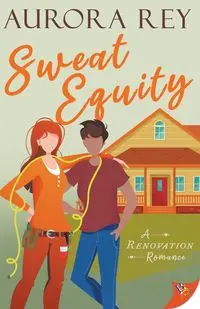 Sweat Equity - Rey Aurora