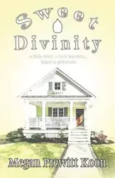 Sweet Divinity - Megan Prewitt Koon