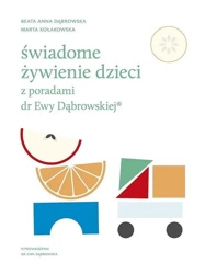 Świadome żywienie dzieci z poradami dr Ewy D. - Beata Anna Dąbrowska, Marta Kołakowska