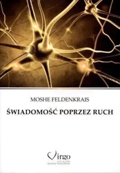 Świadomość poprzez ruch - Moshe Feldenkrais