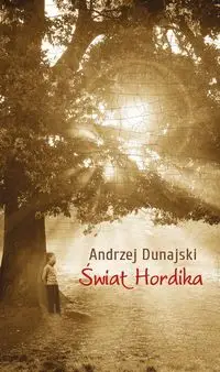 Świat Hordika - Andrzej Dunajski