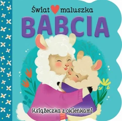 Świat maluszka. Babcia. Książeczka z okienkami - Ginger Swift, Roxanne Rainville