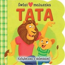 Świat maluszka. Tata. Książeczka z okienkami - Ginger Swift, Roxanne Rainville