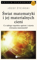 Świat matematyki i jej materialnych cieni wyd. 3 - Józef Życiński