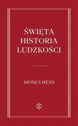 Święta historia Ludzkości - Mojżesz Hess