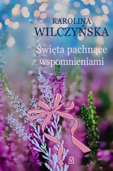 Święta pachnące wspomnieniami - Karolina Wilczyńska