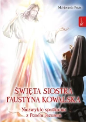 Święta siostra Faustyna Kowalska - Małgorzata Pabis