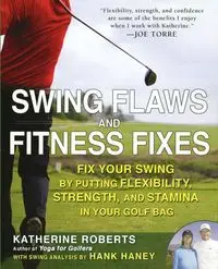 Swing Flaws and Fitness Fixes - Katherine Roberts