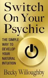 Switch On Your Psychic - Becky Willoughby