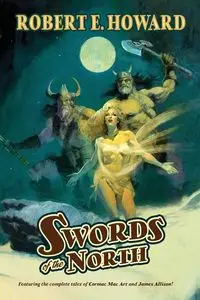 Swords of the North - Howard Robert E.