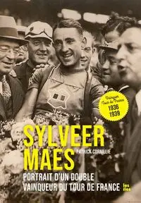 Sylveer Maes, portrait d'un double vainqueur du Tour de France - Patrick Cornillie