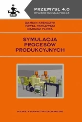 Symulacja procesów produkcyjnych - Damian Krenczyk, Paweł Pawlewski, Dariusz Plinta