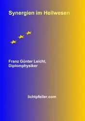 Synergien im Heilwesen - Leicht Franz Guenter