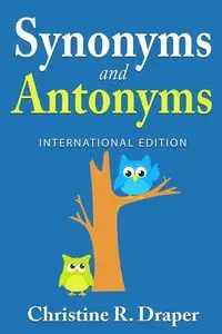 Synonyms and Antonyms - Christine Draper R