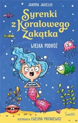 Syrenki z Koralowego Zakątka T.2 Wielka podróż - Joanna Jagiełło, Ewelina Protasewicz