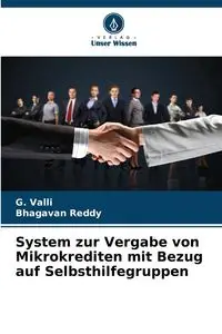 System zur Vergabe von Mikrokrediten mit Bezug auf Selbsthilfegruppen - Valli G.