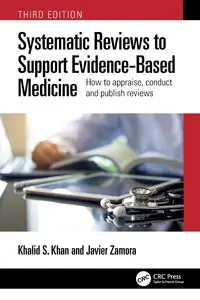 Systematic Reviews to Support Evidence-Based Medicine - Khan Khalid Saeed