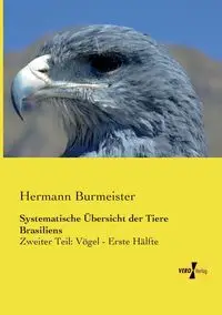 Systematische Übersicht der Tiere Brasiliens - Burmeister Hermann