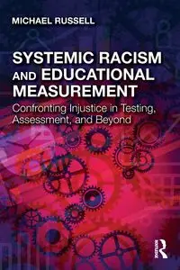 Systemic Racism and Educational Measurement - Russell Michael