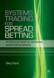 Systems Trading for Spread Betting - Gary Ford