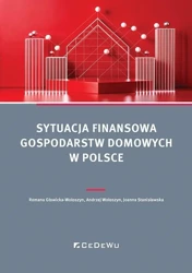 Sytuacja finansowa gospodarstw domowych w Polsce - Romana Głowicka-wołoszyn, Andrzej Wołoszyn, Joann