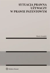 Sytuacja prawna używaczy w prawie patentowym - Marta Sznajder