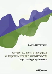 Sytuacja wychowawcza w ujęciu... - Paweł Piotrowski