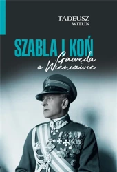 Szabla i koń Gawęda o Wieniawie - Tadeusz Wittlin