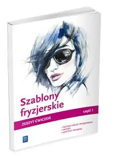 Szablony fryzjerskie. Zeszyt ćwiczeń cz.1 WSiP - Teresa Kulikowska-Jakubik, Aleksandra Jakubik, Ma