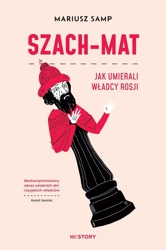 Szach-mat. Jak umierali władcy Rosji - Mariusz Samp