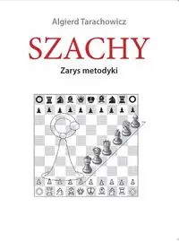 Szachy Zarys metodyki - Tarachowicz Algierd