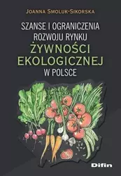 Szanse i ograniczenia rozwoju rynku żywności... - Joanna Smoluk-Sikorska