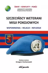 Szczecińscy wetarani misji pokojowych - Grzegorz Ciechanowski