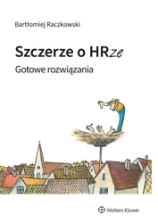 Szczerze o HRze. Gotowe rozwiązania - Bartłomiej Raczkowski