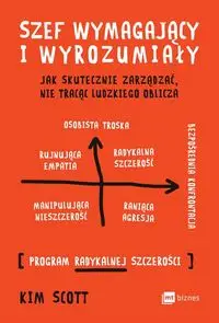 Szef wymagający i wyrozumiały - Kim Scott, Marcin Kowalczyk