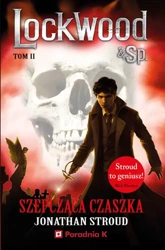 Szepcząca czaszka. Lockwood i Spółka. Tom 2 - Jonathan Stroud