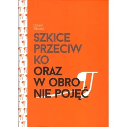 Szkice przeciwko oraz w obronie pojęć - Cezary Sikorski